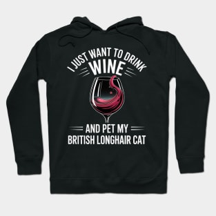 Drink Wine and Pet My British Longhair Cat Hoodie